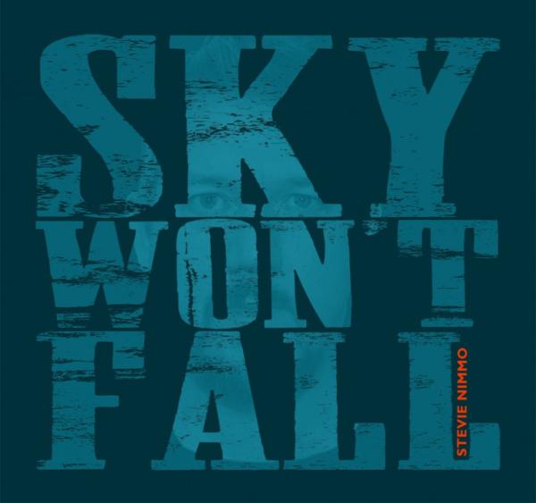 Sky Won't Fall - Stevie Nimmo